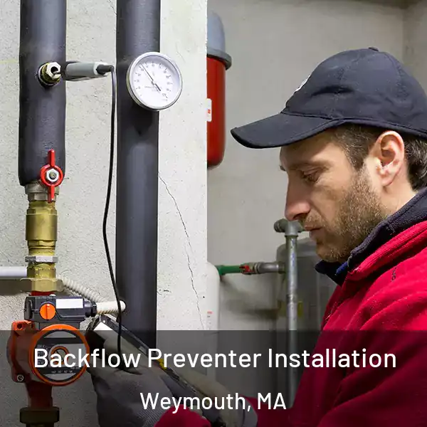 Backflow Preventer Installation Weymouth, MA