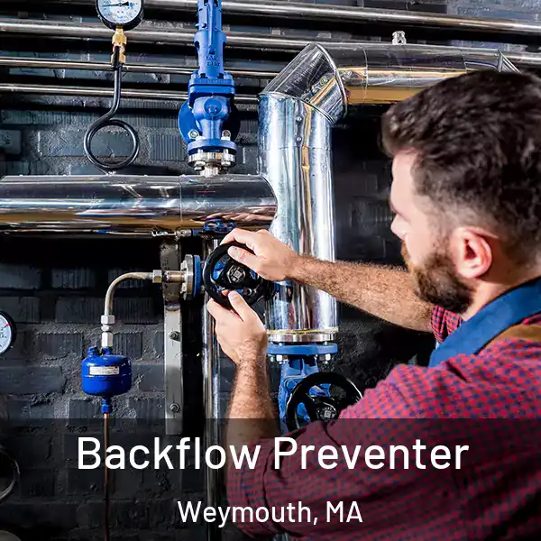  Backflow Preventer Weymouth, MA