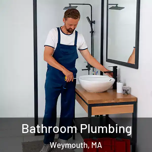  Bathroom Plumbing Weymouth, MA