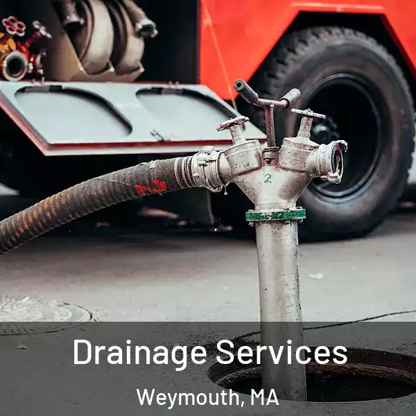  Drainage Services Weymouth, MA