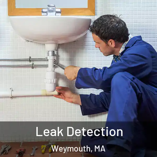  Leak Detection Weymouth, MA