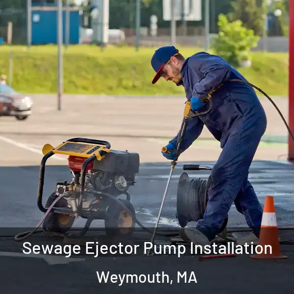  Sewage Ejector Pump Installation Weymouth, MA