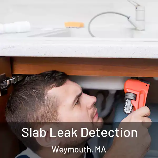  Slab Leak Detection Weymouth, MA