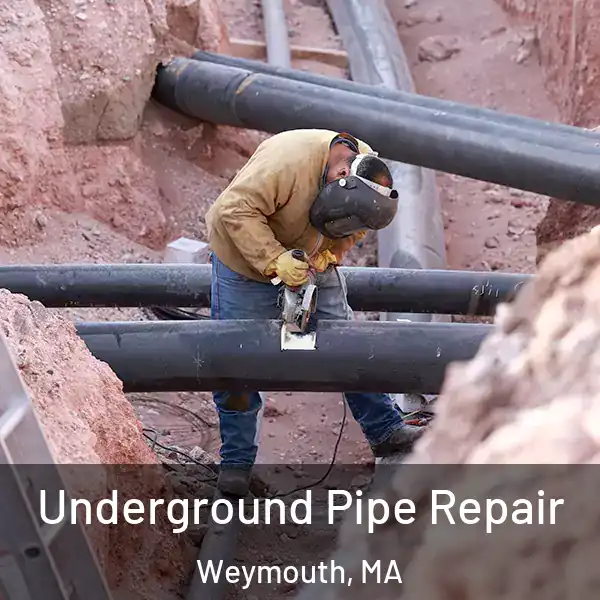  Underground Pipe Repair Weymouth, MA