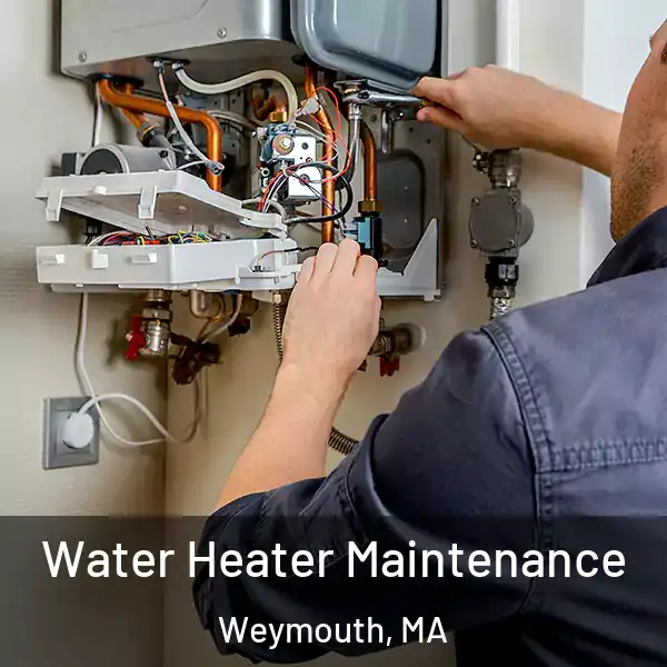  Water Heater Maintenance Weymouth, MA