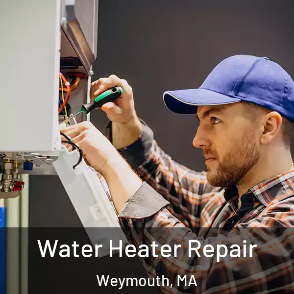  Water Heater Repair Weymouth, MA
