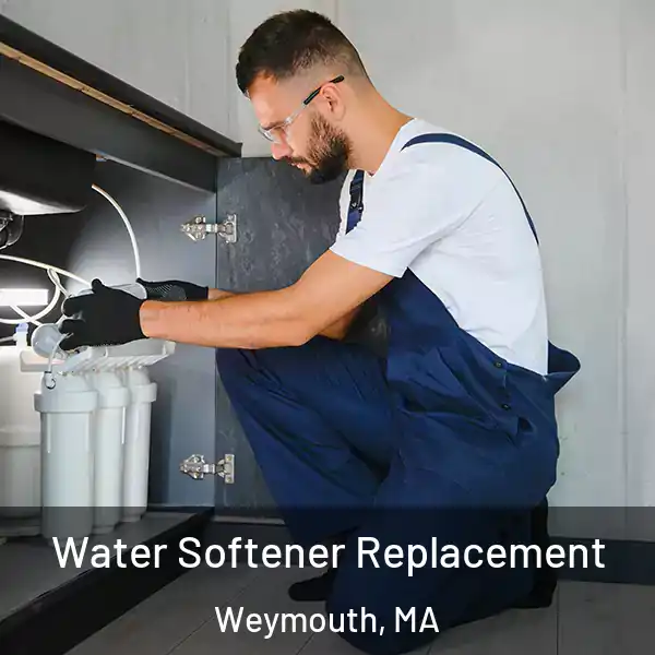  Water Softener Replacement Weymouth, MA