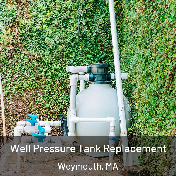  Well Pressure Tank Replacement Weymouth, MA