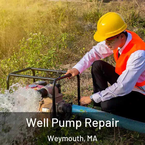  Well Pump Repair Weymouth, MA
